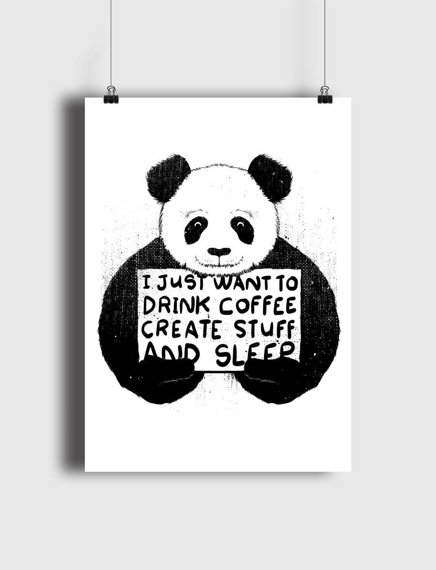 I just want to drink coffee create stuff and sleep